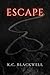 Escape by K.C. Blackwell