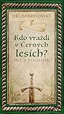 Kdo vraždí v Černých lesích? (Meč a pergamen, #2)