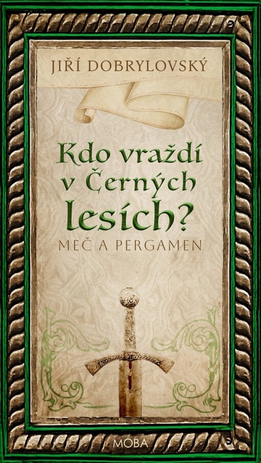 Kdo vraždí v Černých lesích? (Meč a pergamen, #2)