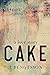 Cake (Cake #1)