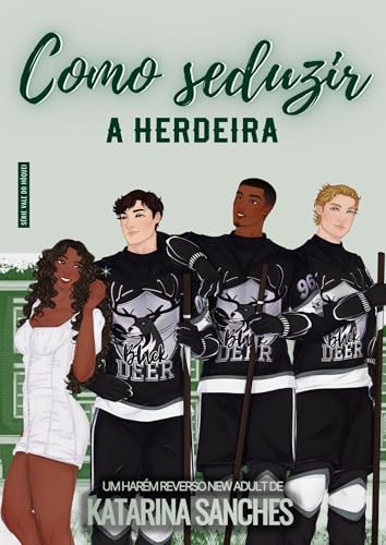 Como Seduzir a Herdeira: um harém reverso new adult (Portuguese Edition)