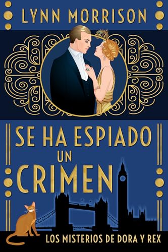 Se Ha Espiado un Crimen: Un misterio histórico ambientado en los años 20 (Spanish Edition)