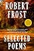 Robert Frost Selected Poems...
