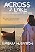 Across the Lake by Barbara M. Britton Across the Lake by Barbara M. Britton