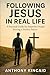 Following Jesus in Real Lif...