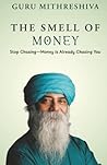 The Smell of Money: Stop Chasing—Money Is Already Chasing You