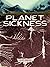 Planet Sickness