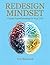 REDESIGN YOUR MINDSET: Crea...