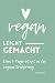 Vegan leicht gemacht by Linda Stone