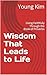 Wisdom That Leads to Life: ...
