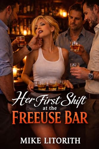 Her First Shift At The Freeuse Bar: A hot awakening (The Freeuse Bar Series)
