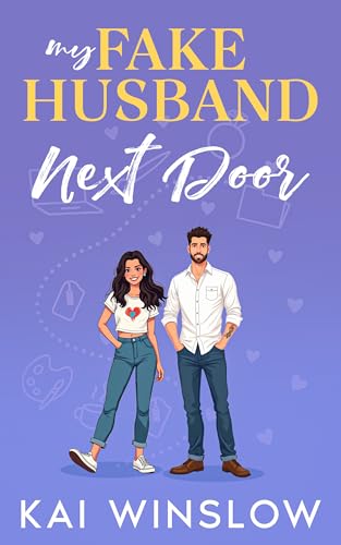 My Fake Husband Next Door: A Sweet Small Town Second Chance Romance (Kindle Edition)