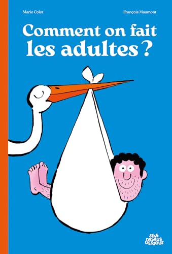 Comment on fait les adultes ? (French Edition)