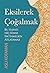 Eksilerek Çoğalmak: Bu Haya...