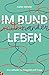 Im Bund miteinander leben