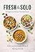 Fresh & Solo: 75 Vegetarian...
