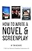 How to Write a Novel and Sc...