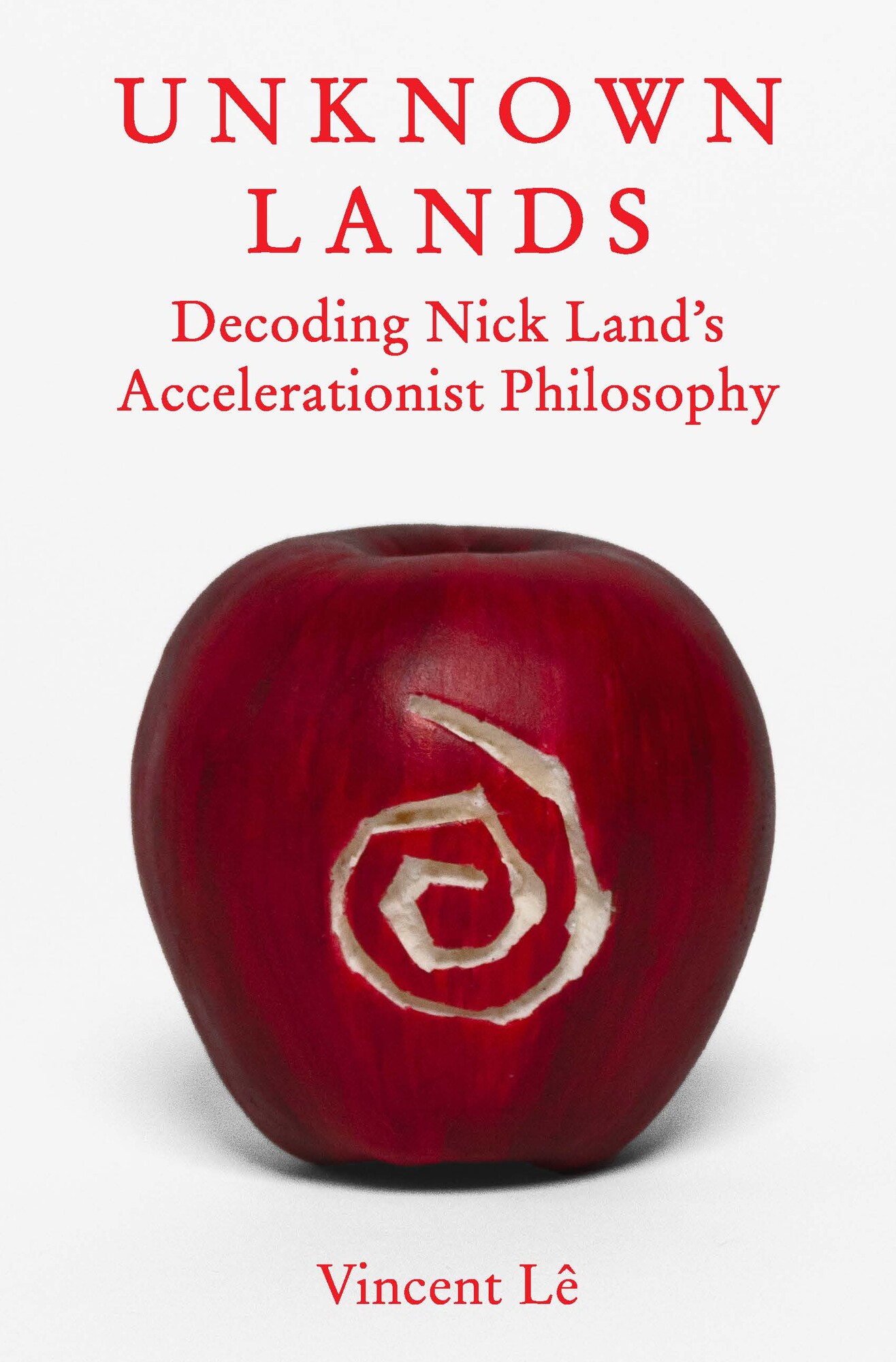 Unknown Lands: Decoding Nick Land's Accelerationist Philosophy (Paperback)