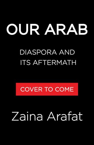 Our Arab: On Longing, Belonging, and Hope (Kindle Edition)