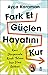 Fark Et, Güçlen, Hayatını Kur
