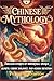 Chinese Mythology: Timeless...
