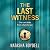 The Last Witness: A BRAND NEW unputdownable thriller of secrets, paranoia and deadly truths