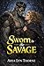 Sworn to the Savage by Aria Lyn Thorne