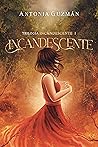 Incandescente (Trilogía Incandescente, #1)