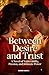 BETWEEN DESIRE AND TRUST: A...