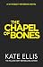 The Chapel of Bones: The brand new page-turning mystery in the DI Wesley Peterson series