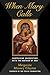 When Mary Calls: Surprising Encounters with the Mother of God