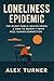 Loneliness Epidemic The Sil...
