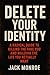 Delete Your Identity: A Rad...