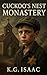 Cuckoo’s Nest Monastery by K.G. Isaac