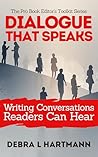 Dialogue That Speaks: Writing Conversations Readers Can Hear (The Pro Book Editor’s Toolkit Series 1)