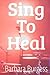Sing to Heal: The Power of ...