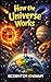 How the Universe Works: A S...