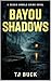 Bayou Shadows (Reggie Arnol...
