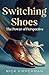Switching Shoes: The Power ...