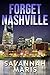 Forget Nashville by Savannah Maris