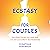 Ecstasy for Couples: How MD...