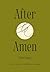 After Amen: 50 Days of Poetry and Prayer