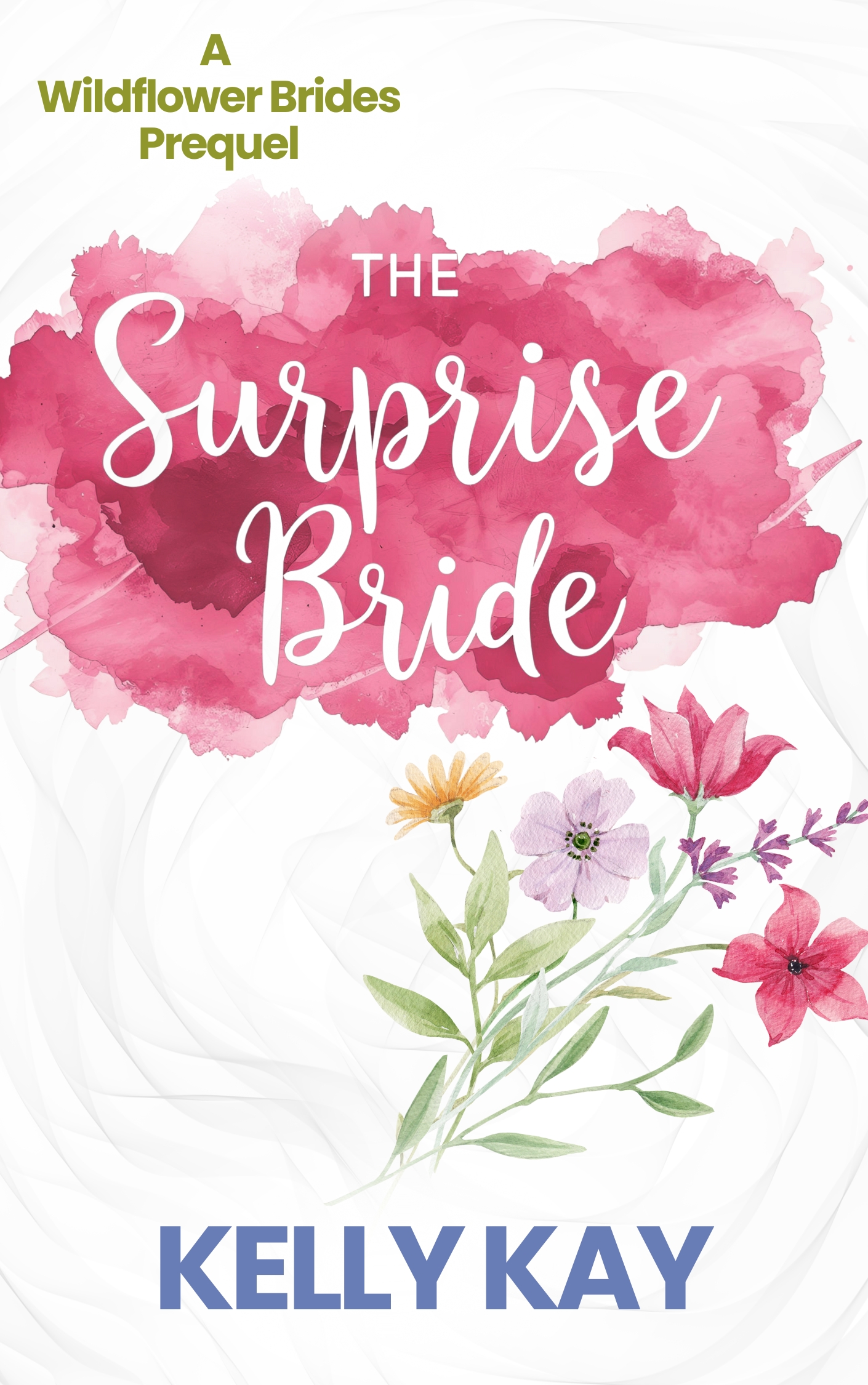 The Surprise Bride: Wildflower Prequel (Unknown Binding)