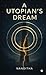 A Utopian's Dream by Nanditha