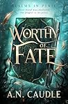 Worthy of Fate