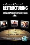 Educational Restructuring: International Perspectives on Traveling Policies (International Perspectives on Educational Policy, Research and Practice)