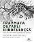 Travmaya Duyarlı Mindfulness