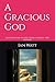 A Gracious God: An Adventur...