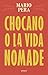 Chocano o la vida nómade