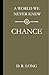 A World We Never Knew: Chance